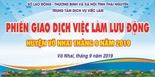 KẾ HOẠCH TỔ CHỨC PHIÊN GIAO DỊCH VIỆC LÀM LƯU ĐỘNG THÁNG 9 2019 HUYỆN VÕ NHAI